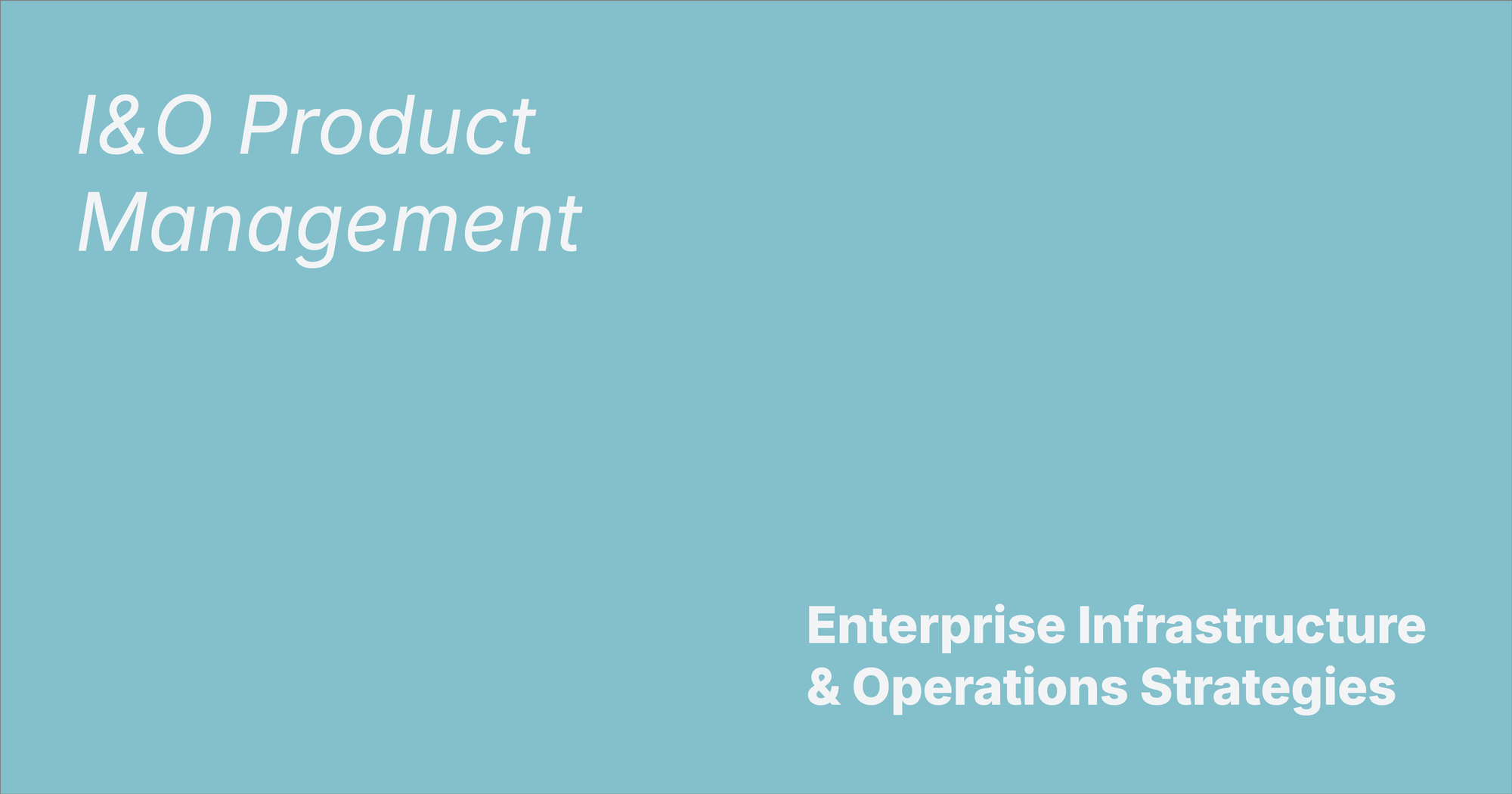 I&O Product Management