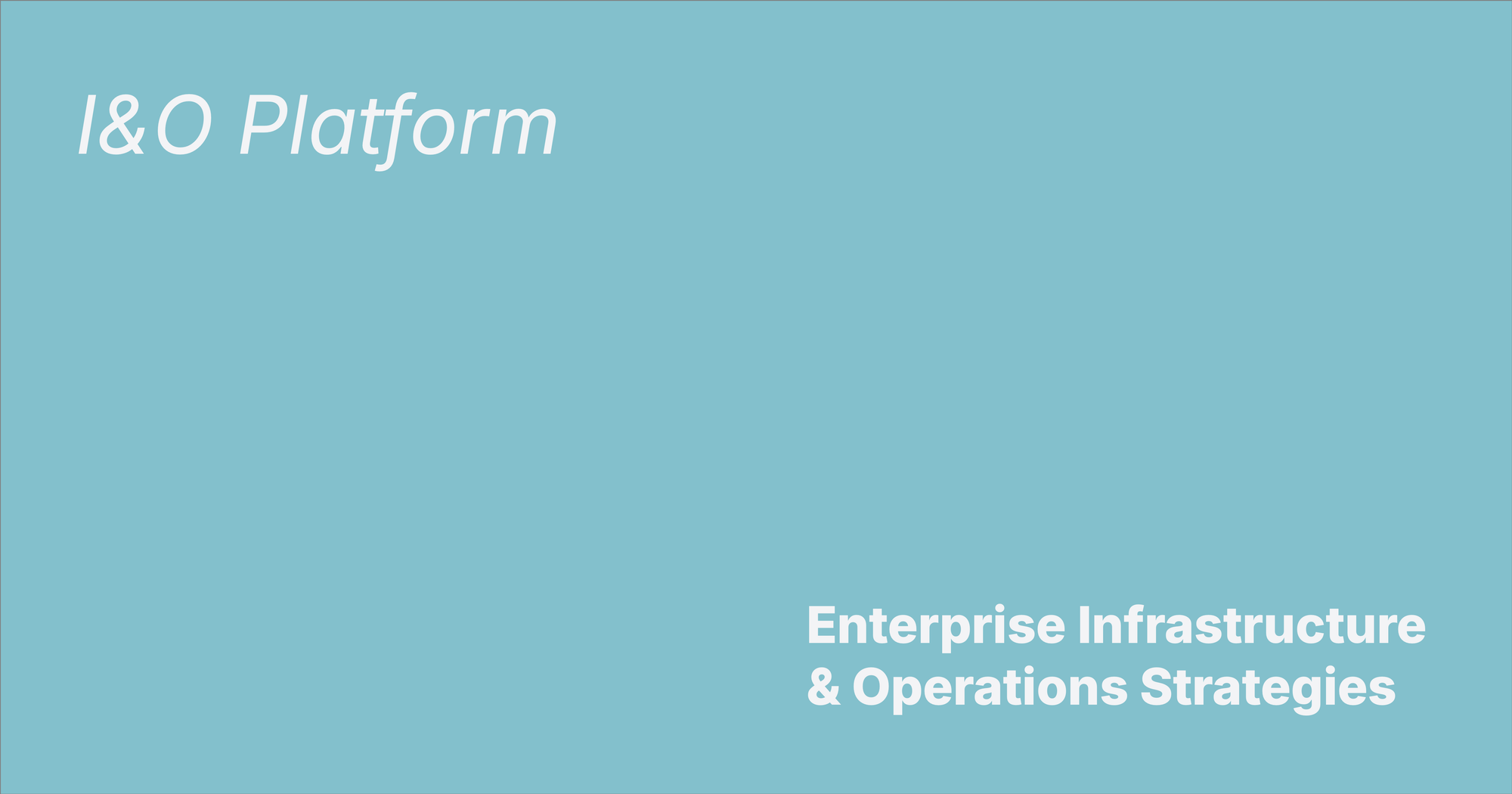 I&O Platform