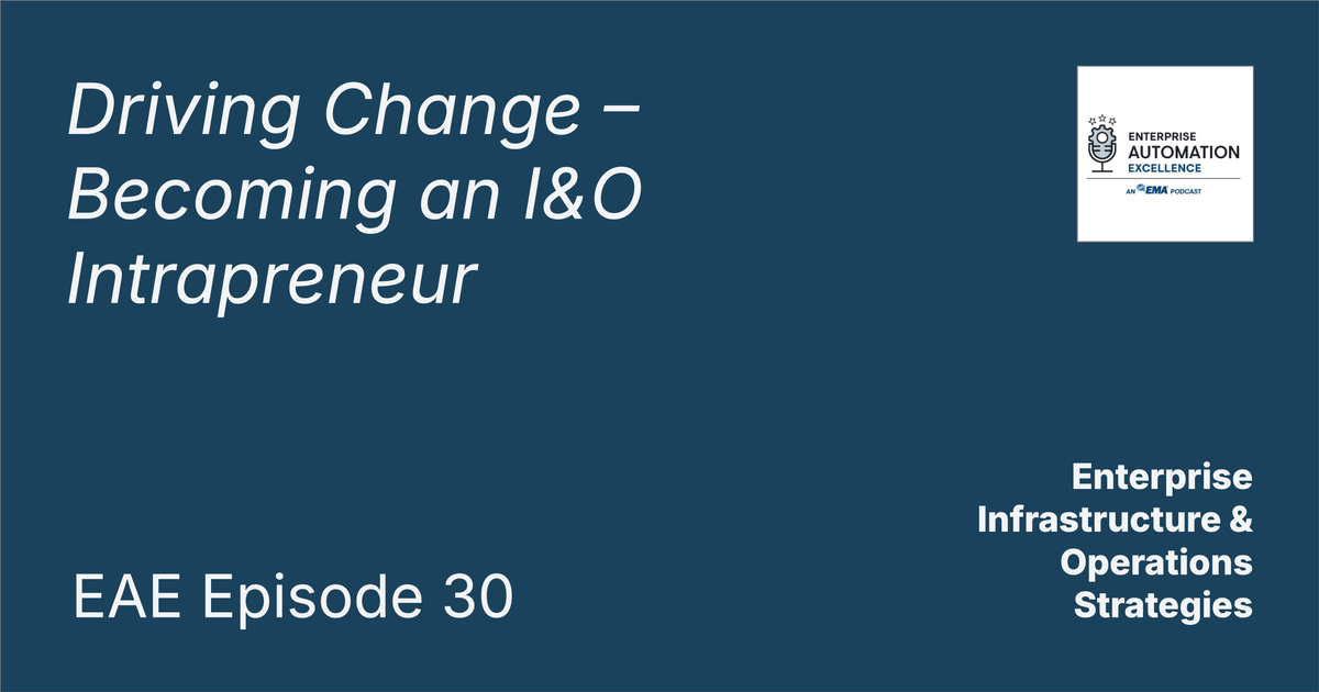 Driving Change – Becoming an I&O Intrapreneur
